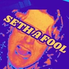 Seth A Fool
