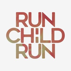 Run Child Run