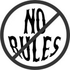 no rules…