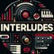 INTERLUDES
