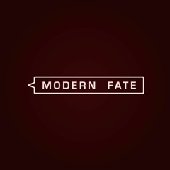 MODERN FATE