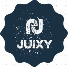 Juixy ~