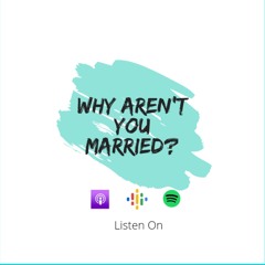 Why Aren't You Married? v1