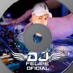 djFelipeoficial2021