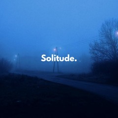 Solitude.