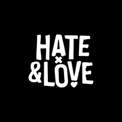 Hate & Love
