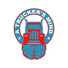 A Trucker's Mind Podcast Episode 81 | "Self Care"