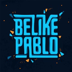 Be Like Pablo