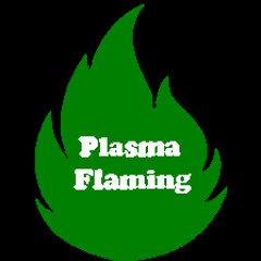 Plasma Flaming