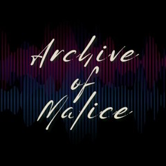 Archive of Malice