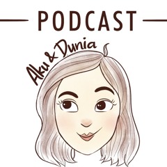 Podcast Aku dan Dunia