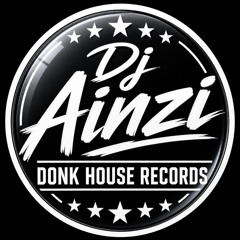 Dj Ainzi (Donk House Records)