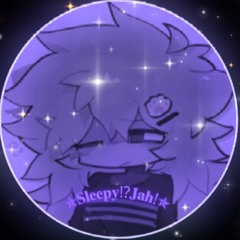 ✯𝐒𝐥𝐞𝐞𝐩𝐲!?𝐉𝐚𝐡!✯