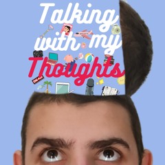 Talking with my thoughts