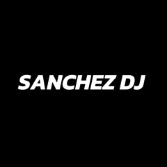 SANCHEZ DJ