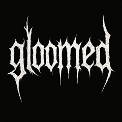 Gloomed
