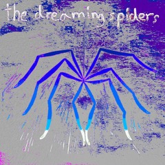 The Dreaming Spiders