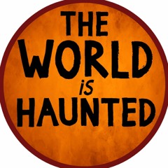The World is Haunted