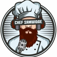 Chef Samwidge