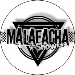 Malafacha show