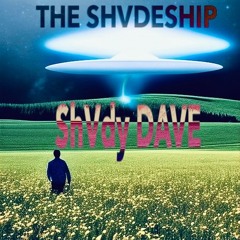 ShVdY DAVE