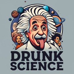 Drunk Science Podcast