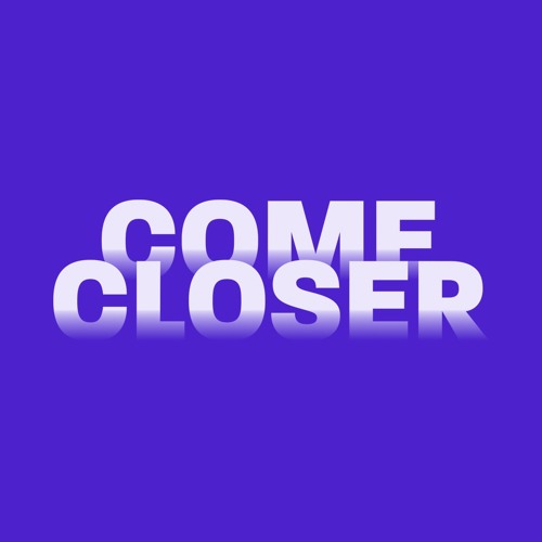 Come Closer’s avatar