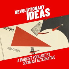 Revolutionary Ideas - A Marxist Podcast