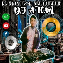 DJ ATOM EL CAMPEÓN DEL PUEBLO