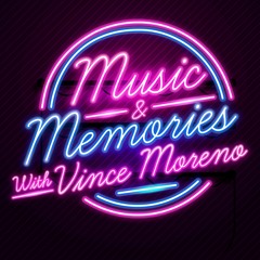 Music & Memories with Vince Moreno