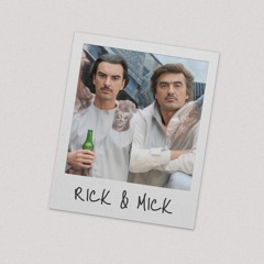 Rick & Mick