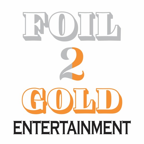 Foil 2 Gold Ent.’s avatar