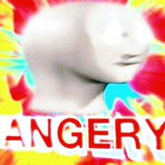 angery