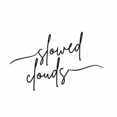 SlowedClouds