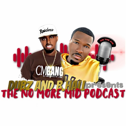 The No More Mid Podcast -Dubz n Bhall’s avatar