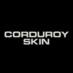 Corduroy Skin