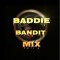 BaddieBanditMix