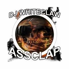 DJ WHITECLAW ASSCLAP