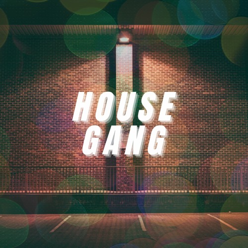 HOUSE GANG’s avatar