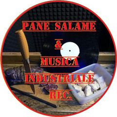 PANE SALAME & MUSICA INDUSTRIALE