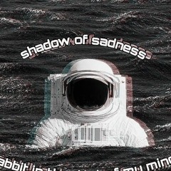 shadow of sadness