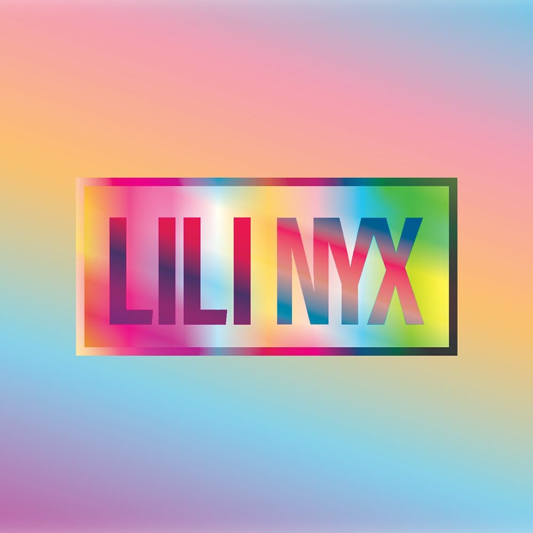 Stream Lili Nyx music | Listen to songs, albums, playlists