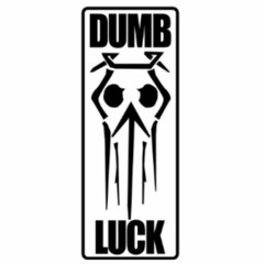 Dumb Luck