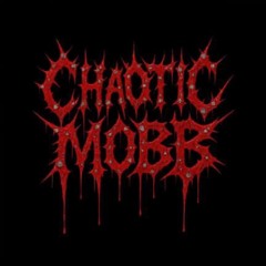 CHAOTIC MOBB