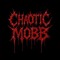 CHAOTIC MOBB