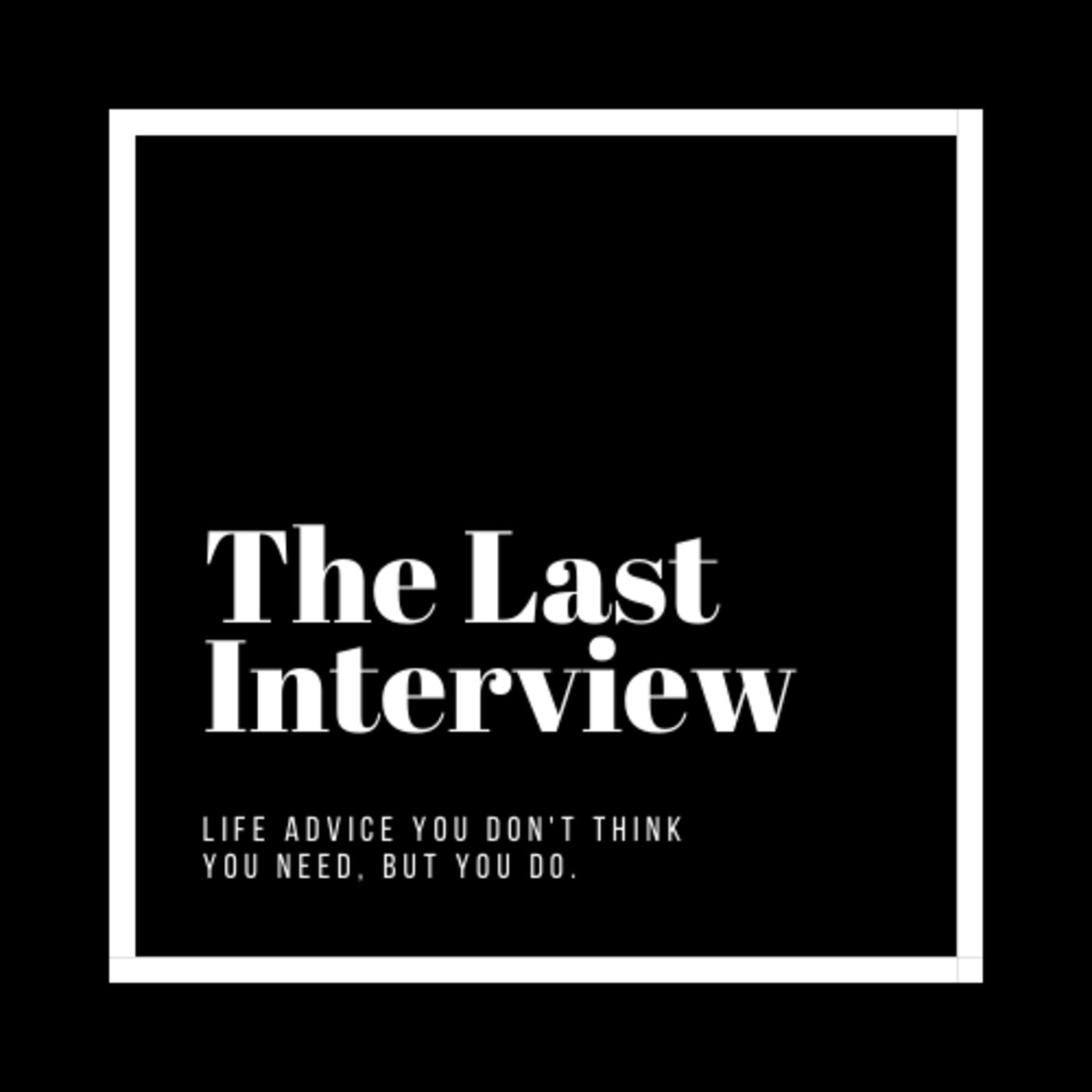 The Last Interview
