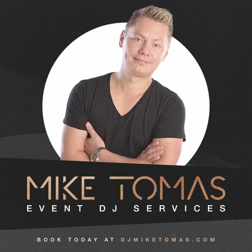 Stream DJ Mike Tomas music | Listen to songs, albums, playlists for ...