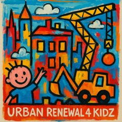Urban Renewal 4 Kidz
