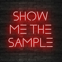 Show Me The Sample