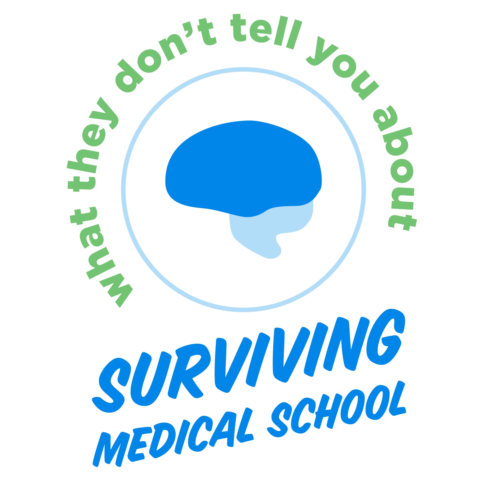 What They Don’t Tell You - Surviving Med School